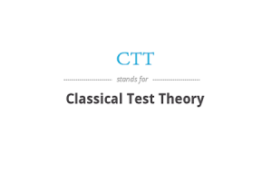 A klasszikus tesztelmélet (CTT) alapelvei és alkalmazásai